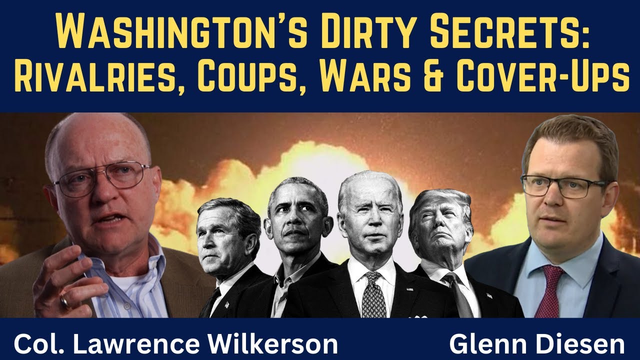 Col. Lawrence Wilkerson: Washington's Rivalries, Coups, Wars & Cover-Ups