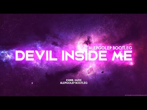 KSHMR X KAAZE feat. KARRA - Devil Inside Me (AlepGolep Bootleg)