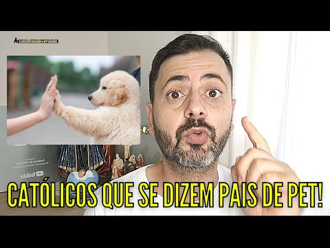 CATÓLICOS QUE SE DIZEM PAIS E MÃES DE PETS!!!