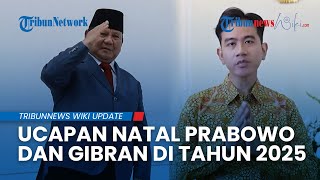 Prabowo-Gibran Ucapkan Selamat Natal dan Tahun Baru, Ajak Doakan Korban Bencana Sumatera