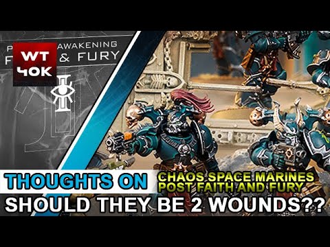 Thoughts On: Chaos Space Marines Post Faith And Fury - Should They Be 2 Wounds??