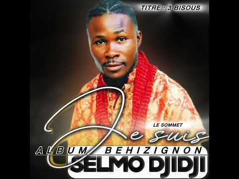SELMO DJIDJI TITRE : 3 _ ( BISOUS ) ALBUM BEHIZIGNON