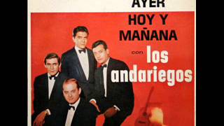 Los Andariegos - Ayer, hoy y mañana  (Álbum completo)