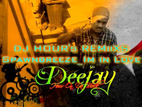 DJ HOUR - Spawnbreeze_Im In Love.mp4