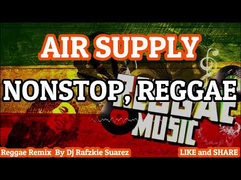 REGGAE AIR SUPPLY, NONSTOP BY DJ RAFZKIE
