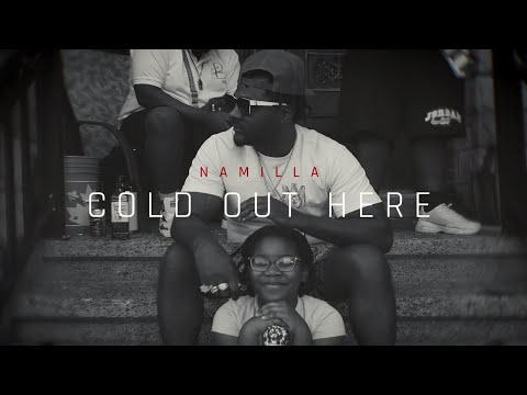 Cold Out Here - Namilla 