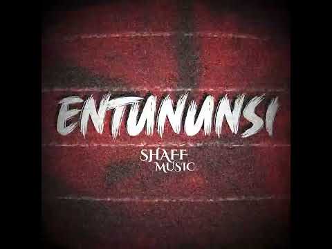 Entununsi ShaffMusic (Official Music)