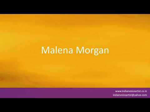Pronunciation of the word(s) "Malena Morgan".