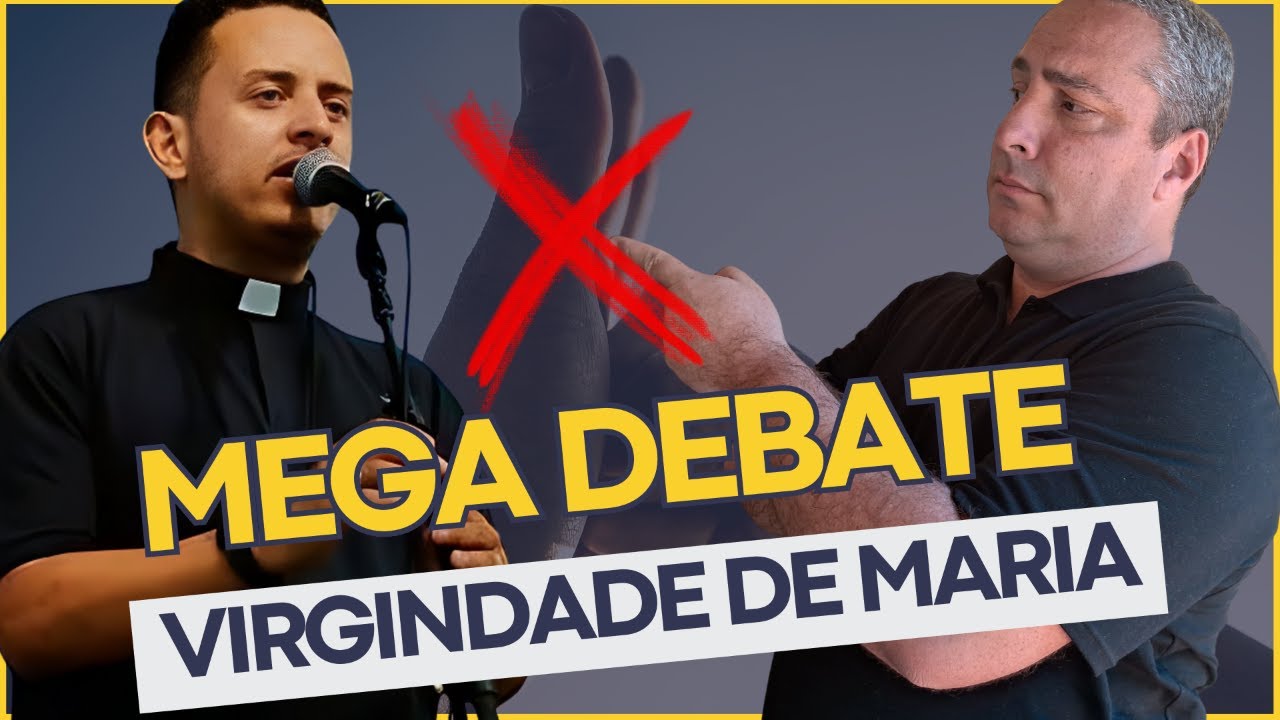 MEGA DEBATE: VIRGINDADE PERPÉTUA DE MARIA