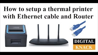 How to setup a thermal printer with Ethernet cable and Router