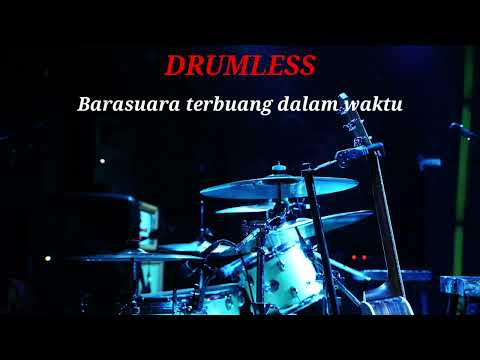 BARASUARA TERBUANG DALAM WAKTU - DRUMLESS 