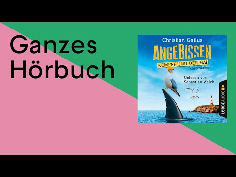 GANZES HÖRBUCH: Angebissen - Kempff und der Hai von Christian Gailus