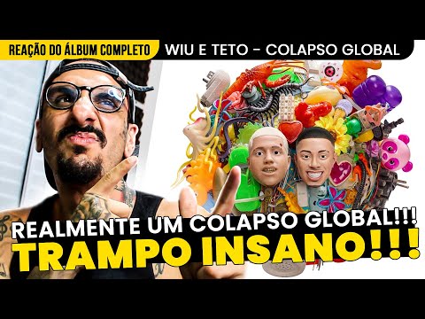 A DUPLA DO ANO!!! TETO & WIU - COLAPSO GLOBAL [REAÇÃO DO ÁLBUM COMPLETO]