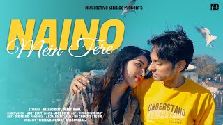 NAINO MEIN TERE (Official Video) | Amit Dixit | Neeraj Dixit | Preeti Rana | New Haryanvi Songs 2022
