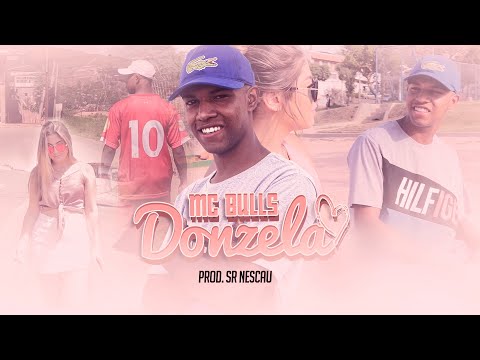 MC Bulls - Donzela (Video Clipe Oficial)