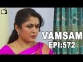 Vamsam - Tamil Serial | Episode 572 | 21/05/2015 ...
