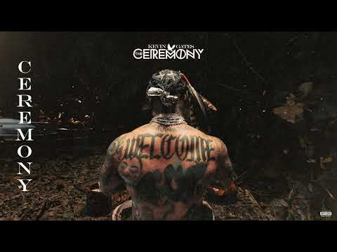 Kevin Gates - Ceremony (Official Audio)