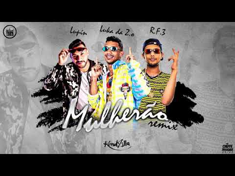 CH DA Z.O MC LUPIM E MC  R.F.3 - MULHERÃO REMIX