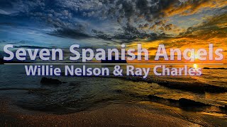 Willie Nelson &amp; Ray Charles - Seven Spanish Angels - Full Audio, 4k Video