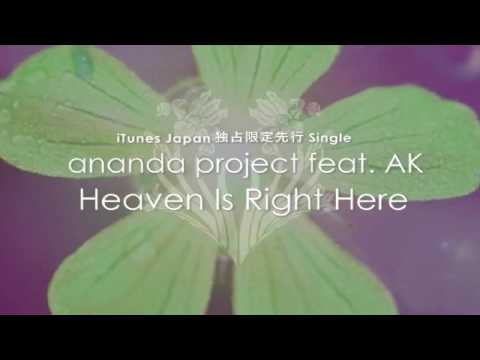 Ananda Project feat. AK - "Heaven Is Right Here"