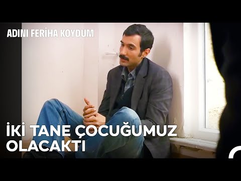 Halil'in "Feriyanını" Kaybedişi - Adını Feriha Koydum