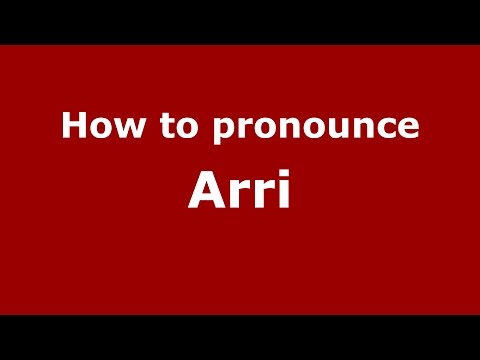 How to pronounce Arri