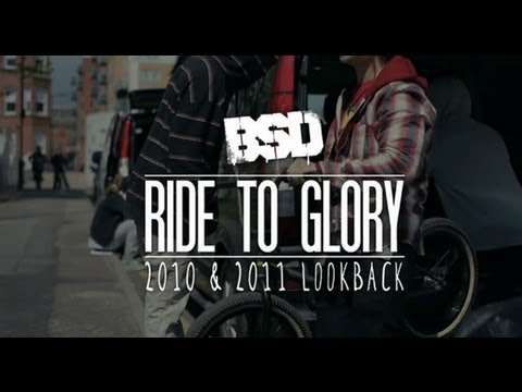 BSD BMX - Ride to Glory Lookback 2010 & 2011
