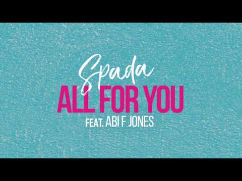 Spada - All For You (Feat. Abi F Jones) (Spada Edit) (Audio)