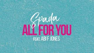 Spada - All For You (Ft Abi F Jones) video
