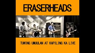 Tuwing umuulan at kapiling ka   Eraserheads live