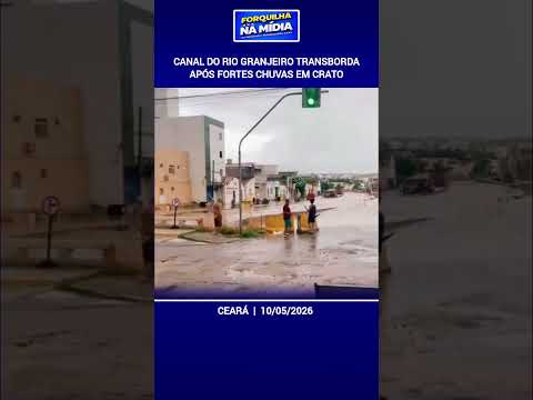 Canal do Rio Granjeiro transborda após fortes chuvas em Crato