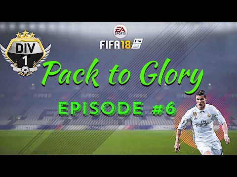 PACK TO GLORY #6 - REACHING DIVISION 9!! | FIFA 18 ULTIMATE TEAM |