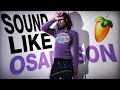 How To Sound Like OsamaSon In FL Studio Vocal Preset