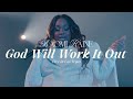 Naomi Raine - God Will Work It Out [Official Live Video]