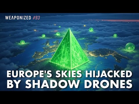 Europe's Skies Hijacked by Shadow Drones : WEAPONIZED : EP #93