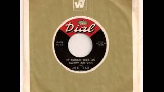 Joe Tex &quot;If Sugar Was As Sweet As You&quot;