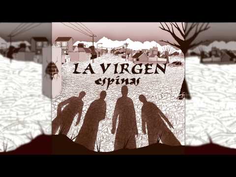 La Virgen - Espinas (Full Album)