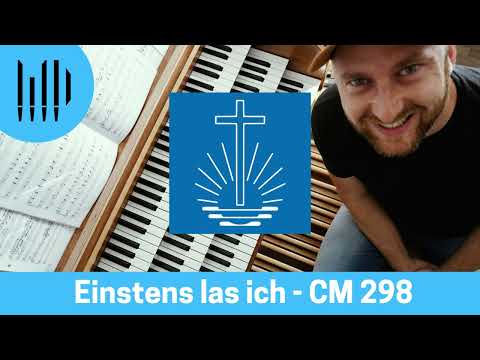 EINSTENS LAS ICH - Orgelmusik aus der alten neuapostolischen Chormappe (Nr. 298)