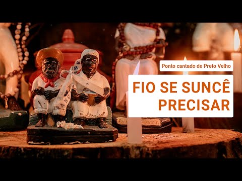 Fio se suncê precisar - Vovó Maria Redonda (com letra) - Ponto cantado de Preto Velho