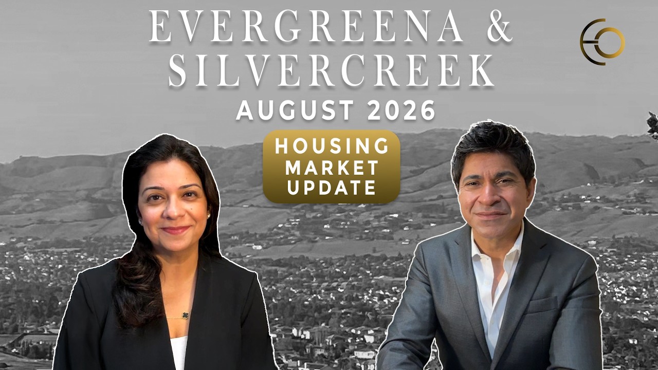Silver Creek & Evergreen, San Jose | August 2026 Housing Market Update