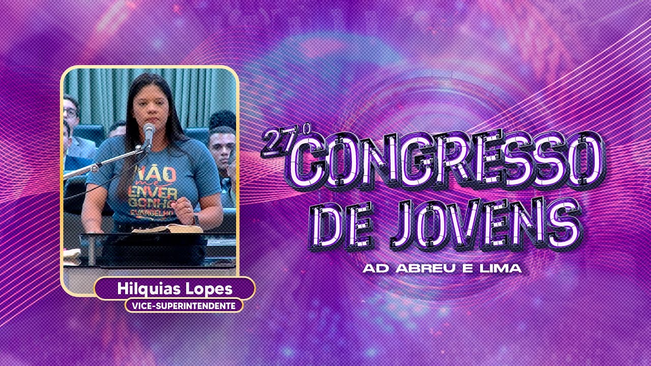Hilquias Santos - 27º Congresso de Jovens - Templo Central - Ieadalpe - 27/01/2025
