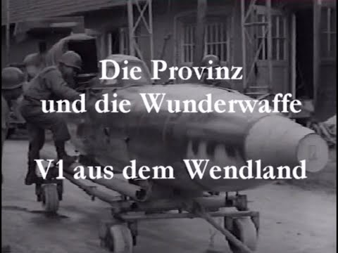 Die Provinz und die Wunderwaffe – V1 aus dem Wendland