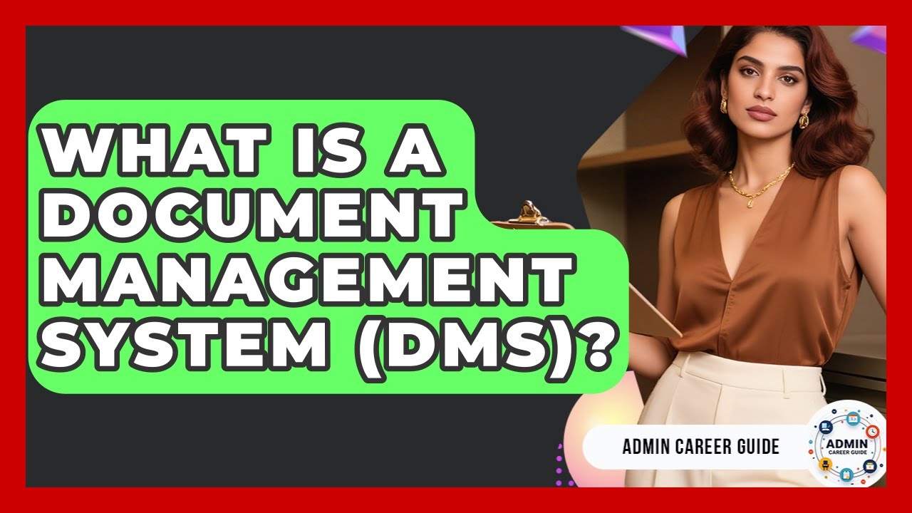 What Is A Document Management System (DMS)? - Admin Career Guide