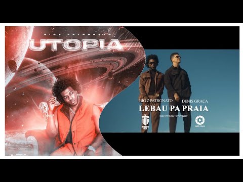 BigZ Patronato feat Denis Graça - Lebou pa Praia (Official Video 2022) Album Utopia