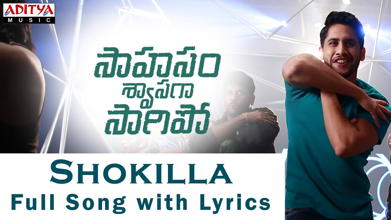 Shokilla Lyrics | Saahasam Swaasaga Saagipo | Manjima Mohan, Naga Chaitanya | Adithya Rao, ADK, Rakendu Mouli, Sri Rascol | A R Rahman