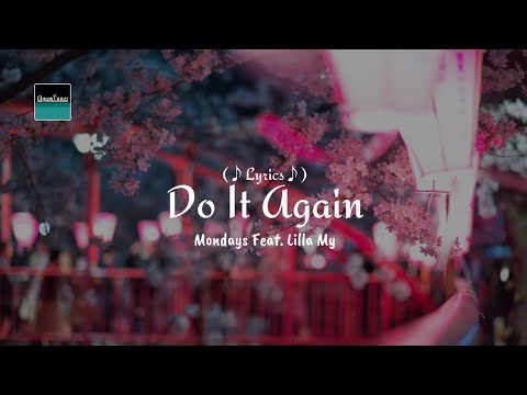 Do It Again – Mondays Feat. Lilla My (♪Lyrics♪)