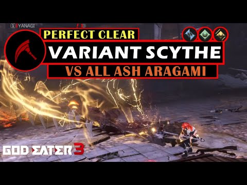 Variant Scythe vs All Ash Aragami [5 Perfect Clears] - God Eater 3