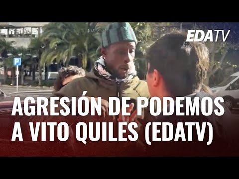 AGRESIÓN de PODEMOS a VITO QUILES de EDATV