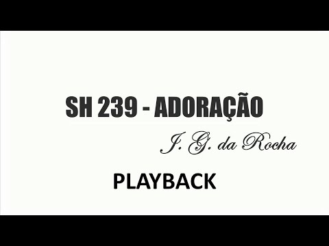 PLAYBACK SH 239 - ADORAÇÃO (SALMOS E HINOS)