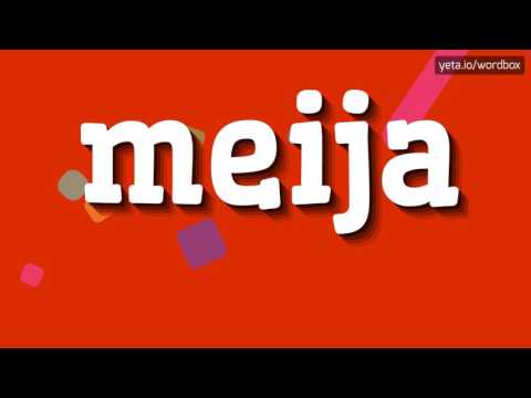 MEIJA - HOW TO PRONOUNCE IT!?